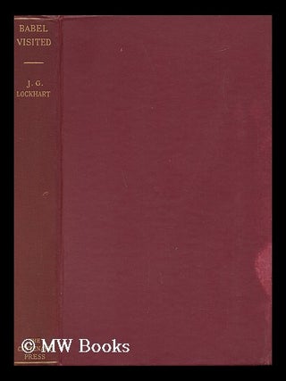 Item #142549 Babel Visited; a Churchman in Soviet Russia, by J. G. Lockhart (The Janitor). John...