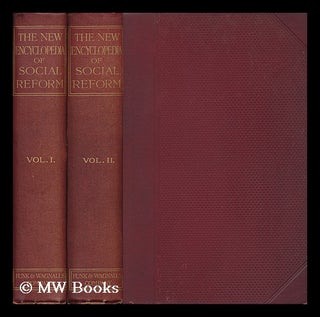 Item #142919 The New Encyclopedia of Social Reform, Including all Important Social-Reform...