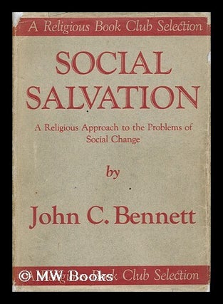 Item #143464 Social Salvation : a Religious Approach to the Problems of Social Change / by John...