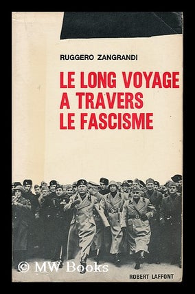 Item #143523 Le Long Voyage a Travers Le Fascisme (Il Lungo Viaggio Attraverso IL Fascismo)...