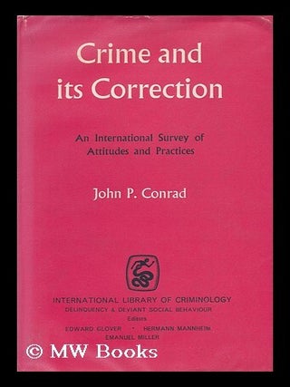 Item #143547 Crime and its Correction : an International Survey of Attitudes and Practices / by...