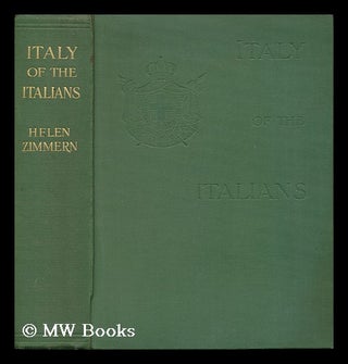 Item #143936 Italy of the Italians / by Helen Zimmern. Helen Zimmern