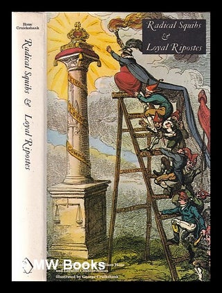 Item #144249 Radical Squibs & Loyal Ripostes: Satirical Pamphlets of the Regency Period,...