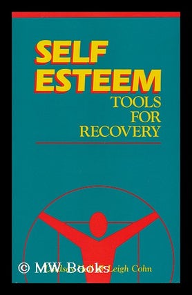 Item #14434 Self-Esteem : Tools for Recovery / Lindsey Hall and Leigh Cohn. Lindsey Hall, 1949