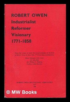 Item #144560 Robert Owen : Industrialist, Reformer, Visionary, 1771-1858 / Four Essays by...