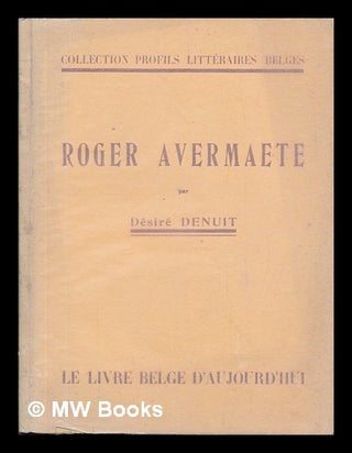 Item #144611 Roger Avermaete/ Par Desire Denuit. Desire Denuit