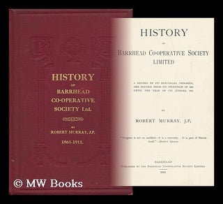 Item #144890 History of Barrhead Co-Operative Society Limited. a Record of its Struggles,...
