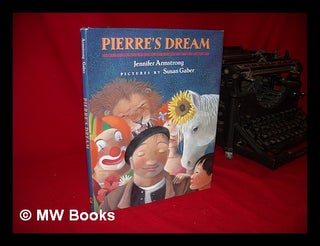 Item #144908 Pierre's Dream / Jennifer Armstrong ; Pictures by Susan Gaber. Jennifer. Susan Gaber...