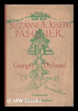 Item #14491 Suzanne and Joseph Pasquier / by Georges Duhamel ; Translated by Beatrice De...