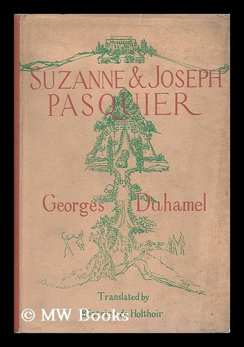 Item #14491 Suzanne and Joseph Pasquier / by Georges Duhamel ; Translated by Beatrice De Holthoir. Georges Duhamel.