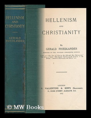 Item #144950 Hellenism and Christianity. Gerald Friedlander