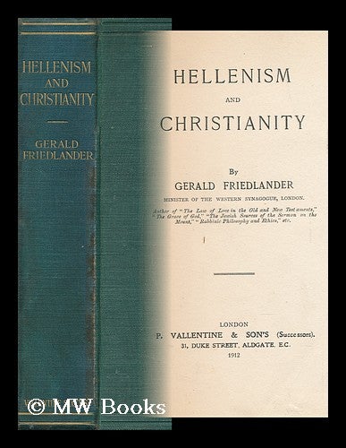 Item #144950 Hellenism and Christianity. Gerald Friedlander.