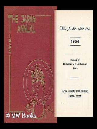 Item #144962 The Japan Annual 1954 / Prepared by the Institute of World Economy, Tokyo. Tokyo...