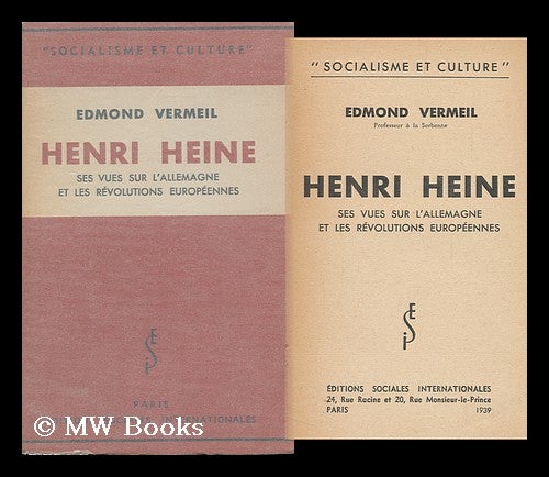 Item #145319 Henri Heine : Ses Vues Sur L'Allemagne Et Les Revolutions Europeennes. Edmond Vermeil, 1878-.
