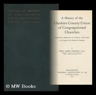 Item #145356 A History of the Cheshire County Union of Congregational Churches / Prepared (To...