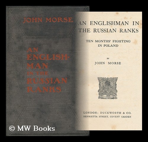 Item #145439 An Englishman in the Russian Ranks, Ten Months' Fighting in Poland; by John Morse. John Morse.