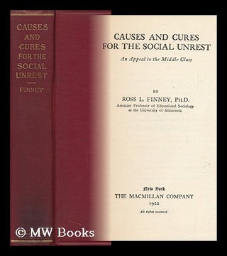 Item #145458 Causes and Cures for the Social Unrest : an Appeal to the Middle Class. Ross L....