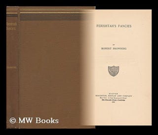 Item #14550 Ferishtah's Fancies. by Robert Browning. Robert Browning
