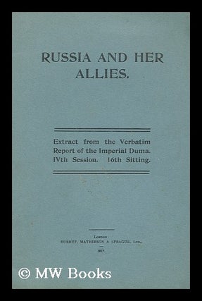 Item #145556 Russia and Her Allies : Extract from the Verbatim Report of the Imperial Duma, Ivth...