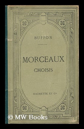 Item #145673 Morceaux Choisis / Comte De Buffon. Georges Louis Leclerc Buffon, Comte De