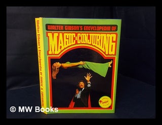 Item #145839 Walter Gibson's Encyclopedia of Magic and Conjuring. Walter B. Gibson, Walter Brown