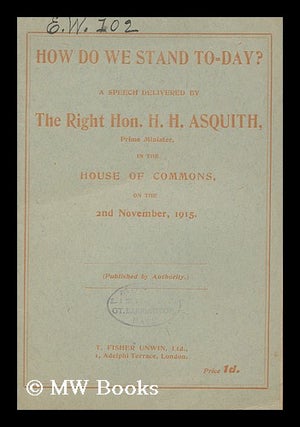Item #146115 How Do We Stand To-Day? A Speech Delivered by Right Hon. H. H. Asquith, Prime...