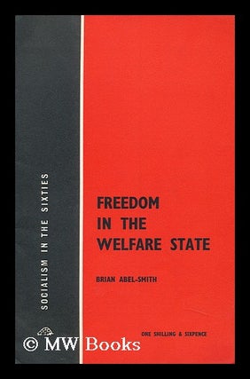 Item #146140 Freedom in the Welfare State. Brian Abel-Smith