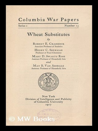 Item #146238 Wheat Susbstitutes / by Robert E. Chaddock Et Al. Robert E. Sherman Chaddock, May...