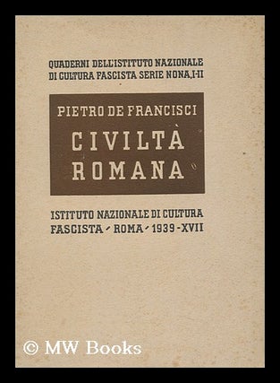 Item #146294 Civilta Romana. Pietro De Francisci