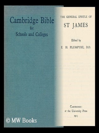 Item #146297 The General Epistle of St. James / edited by E. H. Plumptre. Edward Hayes Plumptre