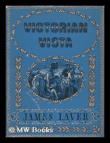 Item #14630 Victorian Vista. James Laver, 1899-, compiler.