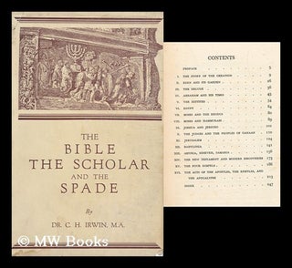 Item #146420 The Bible, the Scholar and the Spade : a Summary of the Results of Modern Excavation...