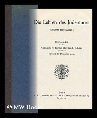Item #146774 Die Lehren Des Judentums, Gekurzte Handausgabe. Hrsg. Von Der Vereinigung Fur...