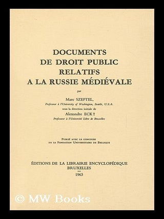 Item #146873 Documents De Droit Public Relatifs a La Russie Medievale Par Marc Szeftel, Sous La...