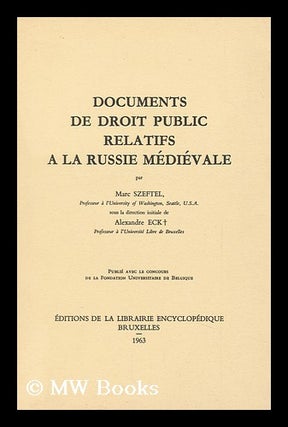 Item #146873 Documents De Droit Public Relatifs a La Russie Medievale Par Marc Szeftel, Sous La...