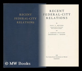Item #147151 Recent Federal-City Relations / by Paul V. Betters and J. Kerwin Williams, Sherwood...