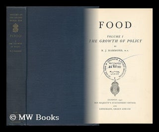 Item #147198 Food / by R. J. Hammond. Vol.1, the Growth of Policy. Richard James Hammond