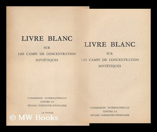 Item #147283 Livre Blanc Sur Les Camps De Concentration Sovietiques : (Session Publique Tenue a...