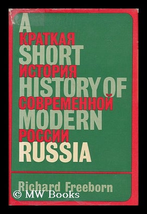 Item #147442 A Short History of Modern Russia. Richard Freeborn