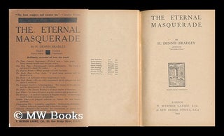 Item #147467 The Eternal Masquerade / by H. Dennis Bradley. Herbert Dennis Bradley
