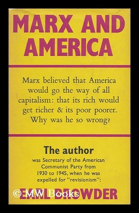Item #147554 Marx and America : a Study of the Doctrine of Impoverishment / by Earl R. Browder....
