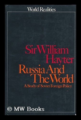 Item #147910 Russia and the World; a Study in Soviet Foreign Policy. William Hayter, Sir.