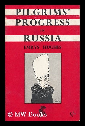 Item #148002 Pilgrim's Progress in Russia. Emrys Hughes