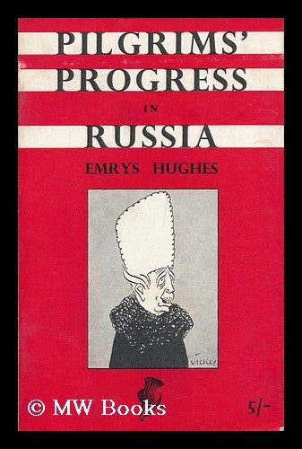 Item #148002 Pilgrim's Progress in Russia. Emrys Hughes.