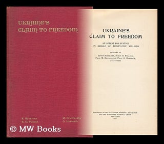 Item #148012 Ukraine's Claim to Freedom; an Appeal for Justice on Behalf of Thirty-Five Millions:...