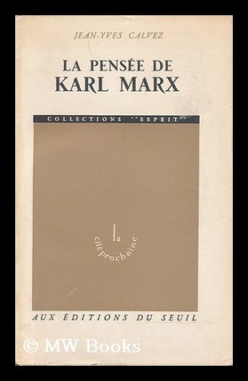 Item #148228 La Pensee De Karl Marx. Jean-Yves Calvez