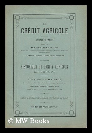 Item #148280 Le Credit Agricole. Leon D' Andrimont, Alfred Micha, Statutes Belgium. Laws, Etc....
