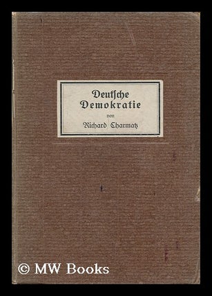 Item #148295 Deutsche Demokratie. Richard Charmatz, 1879