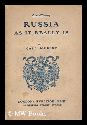 Item #148450 Russia As it Really is / by Carl Joubert. Carl Joubert