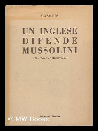 Item #148454 Un Inglese Difende Mussolini. Michael Foot, Pseud: Cassius